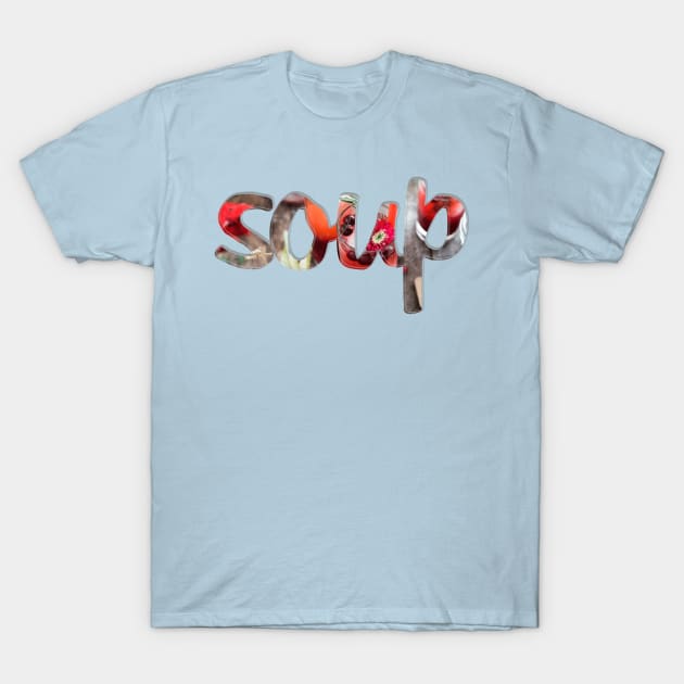 soup T-Shirt by afternoontees